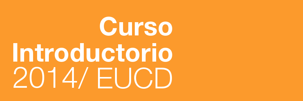 Escuela Universitaria Centro de Diseño | Curso Introductorio 2014