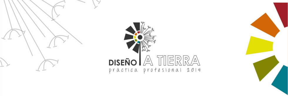 Práctica Profesional 2014: “Diseño a tierra”