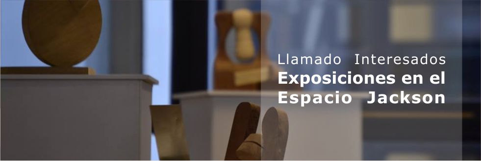 Llamado Interesados: Exposiciones en el Espacio Jackson