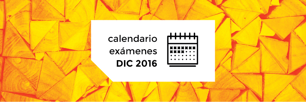 Calendario de exámenes período DICIEMBRE 2016