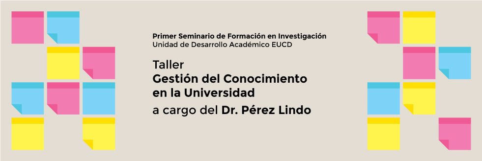 Taller | Gestión del Conocimiento en la Universidad | Unidad de Desarrollo Académico EUCD