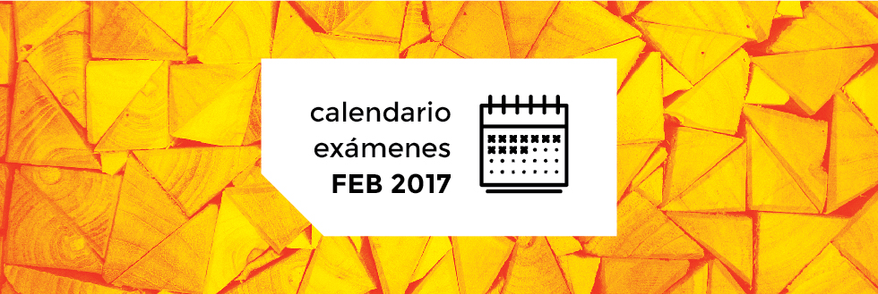 Calendario de exámenes período FEBRERO 2017