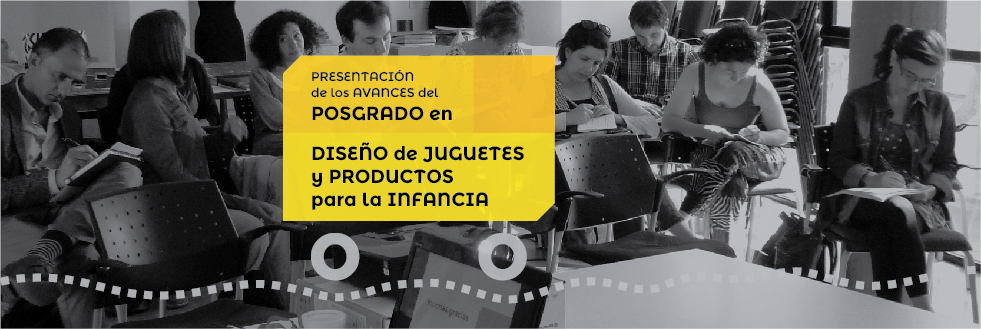 Presentación | Avances del Posgrado en Diseño de Juguetes y Productos para la Infancia