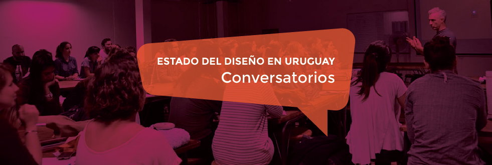 Conversatorios | Estado del Diseño en Uruguay