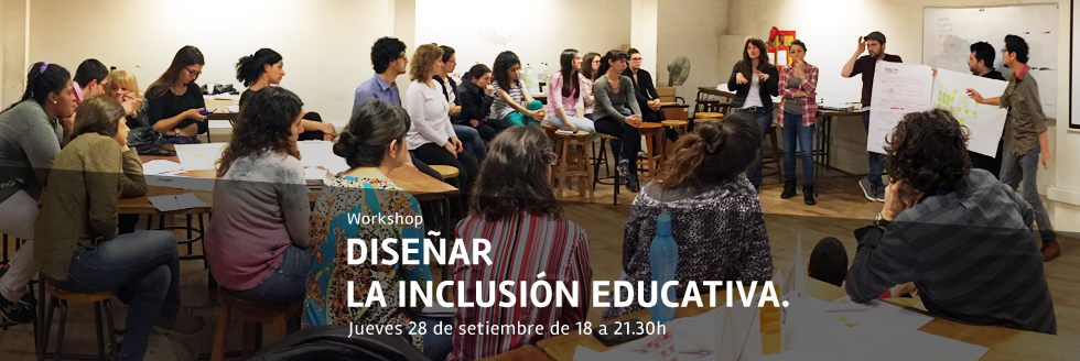 Convocatoria | 2do. Workshop: Diseñar la Inclusión Educativa