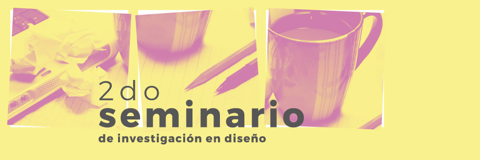 2do. Seminario de Investigación en Diseño | Formulación de proyectos de investigación