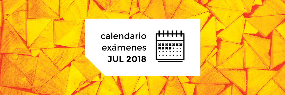 Calendario de Exámenes | período JULIO 2018