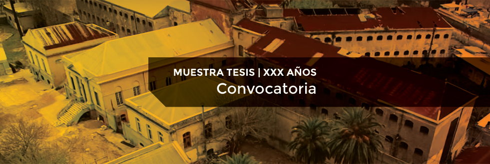 Convocatoria Egresados | Muestra Tesis – XXX años Centro de Diseño