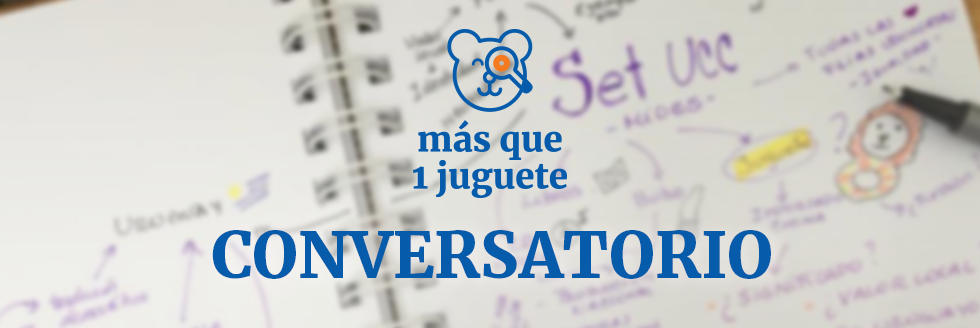 Convocatoria | Primer grupo de discusión – Más que un Juguete