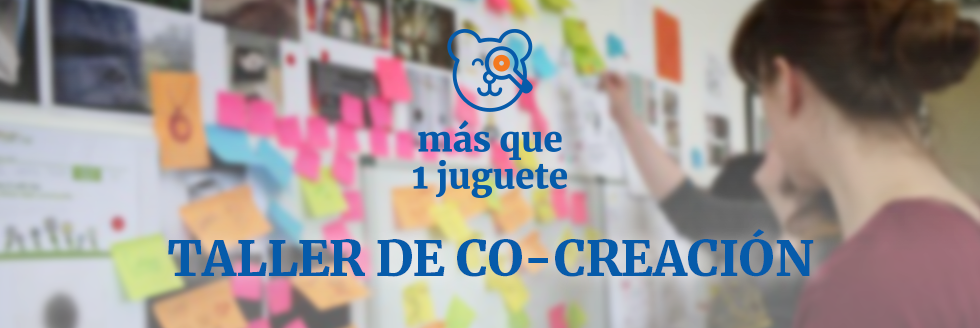 Convocatoria | Taller de co-creación – Más que un Juguete