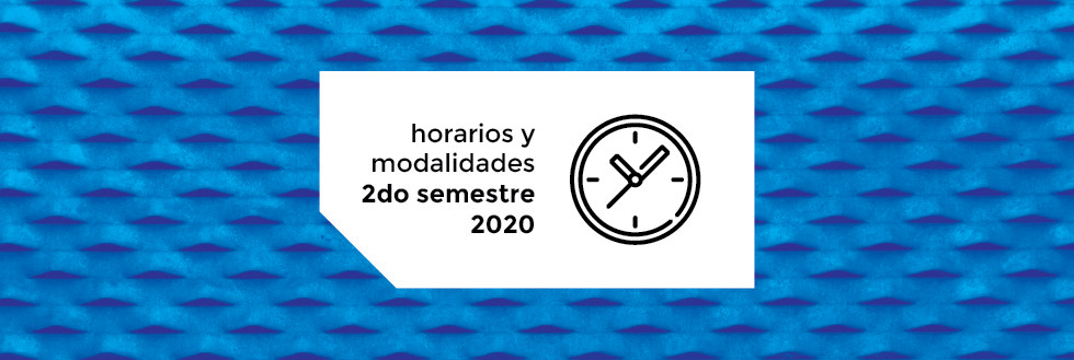 Horarios y Modalidades | 2do semestre 2020