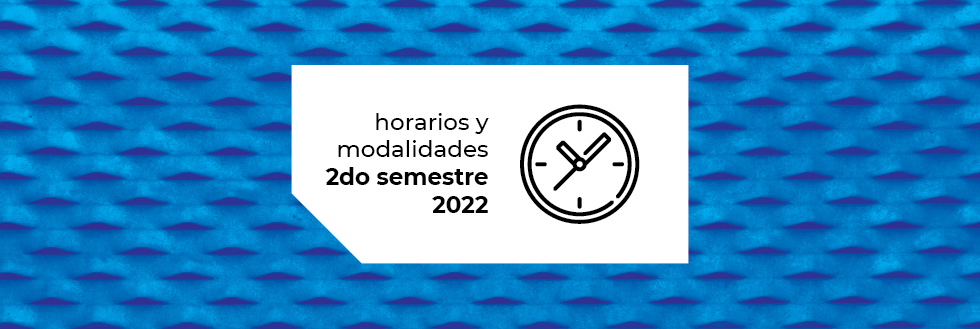 Horarios y Modalidades de Cursos | 2do semestre 2022