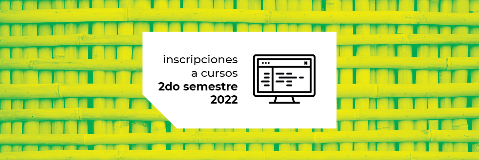 Inscripciones a Cursos | 2do semestre 2022