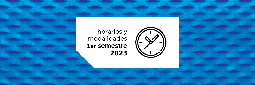 Horarios y Modalidades de Cursos | 1er semestre 2023