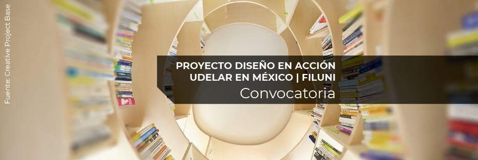 Convocatoria estudiantes avanzados | DISEÑO EN ACCIÓN: UdelaR en México | FILUNI