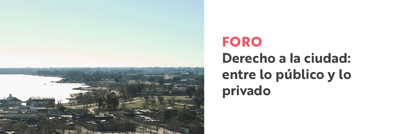 Drecho a la ciudad entre lo público y lo privado