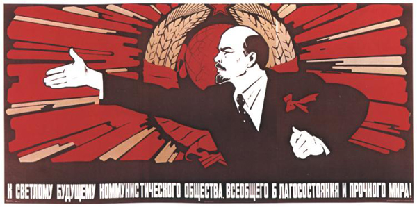 02. Lenin en un poster de los primeros años soviéticos. “Hacia el luminoso futuro de la sociedad comunista. Bienestar para todos y paz duradera!”. 