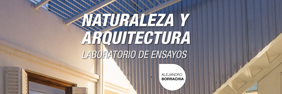 Conferencia: “Naturaleza y Arquitectura, laboratorio de ensayos” | Alejandro Borrachia