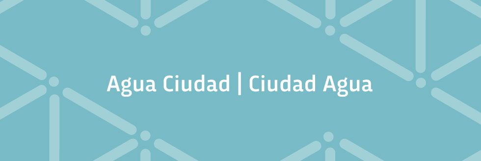#caption-1 MAYO SUSTENTABLE | AGUA-CIUDAD/CIUDAD-AGUA INTERCAMBIOS