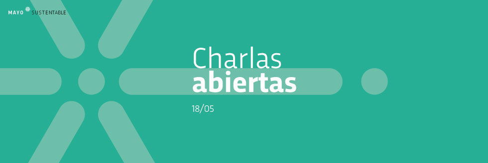 Mayo Sustentable | Charlas abiertas