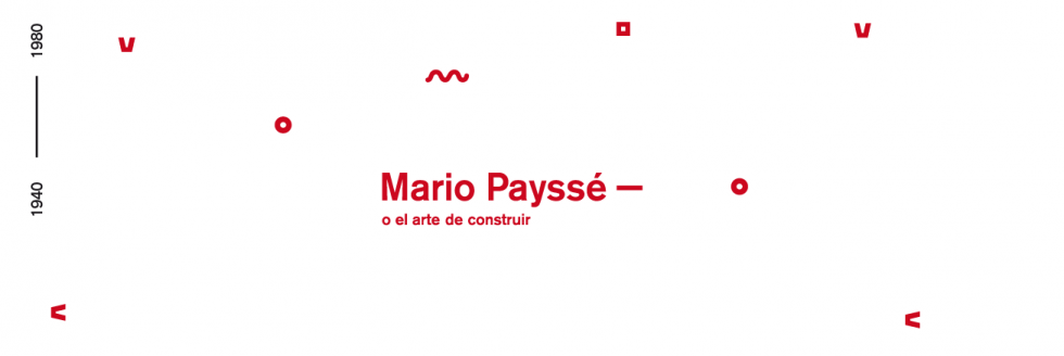 Exposición: Mario Payssé o el arte de construir