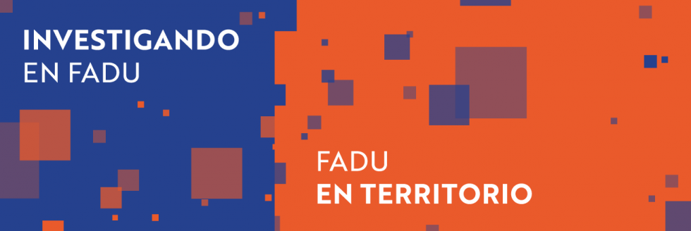 #caption-1 Investigando en FADU + FADU en Territorio