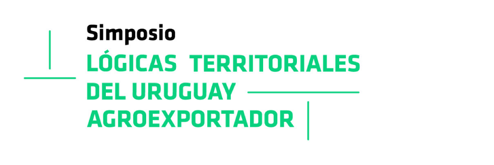Simposio: “Lógicas territoriales del Uruguay agroexportador”