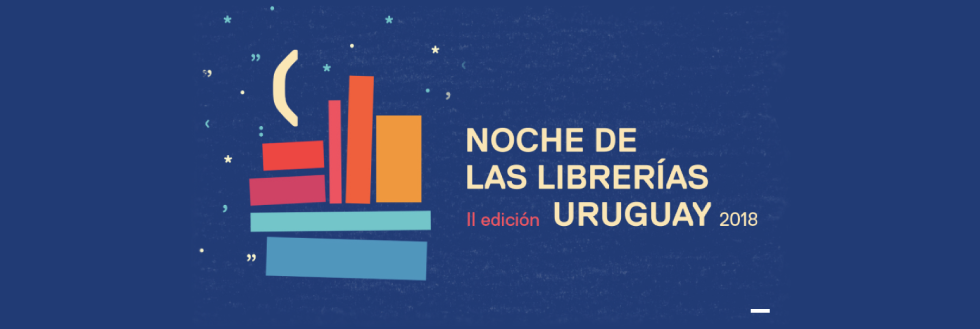 2da edición de la Noche de las Librerías Uruguay 2018