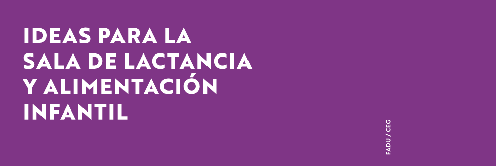 Convocatoria a estudiantes: ideas para la Sala de lactancia y alimentación infantil de la FADU