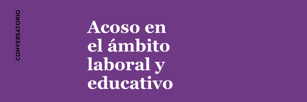 Acoso en el ámbito laboral y educativo