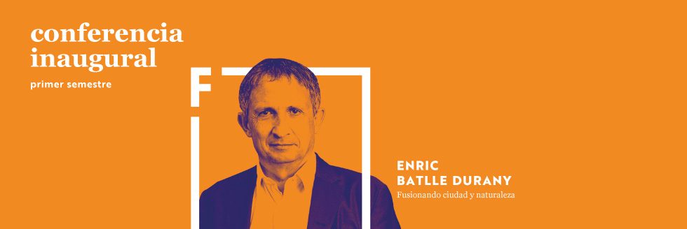 #caption-1 Conferencia Inaugural primer semestre 2021 | Enric Batlle Durany