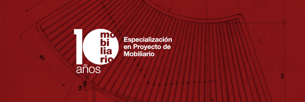 EXPO | 10 años del Diploma Especialización Proyecto de Mobiliario