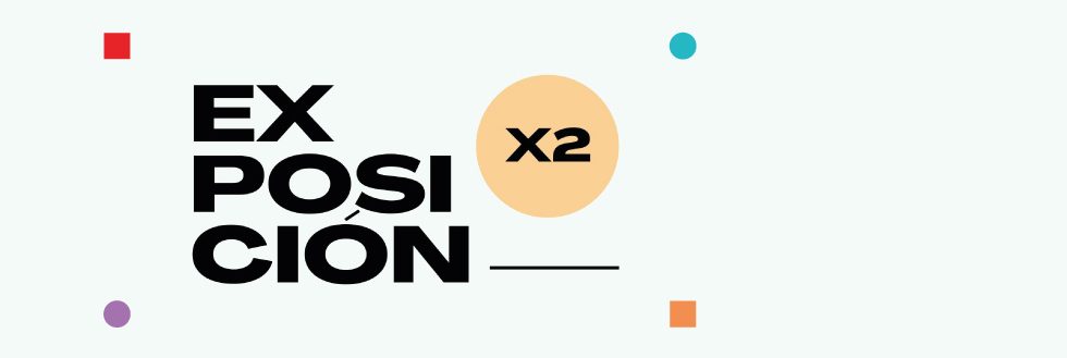 Exposición: X2