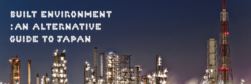 #caption-1 EXPO | Built Environment: An Alternative Guide to Japan