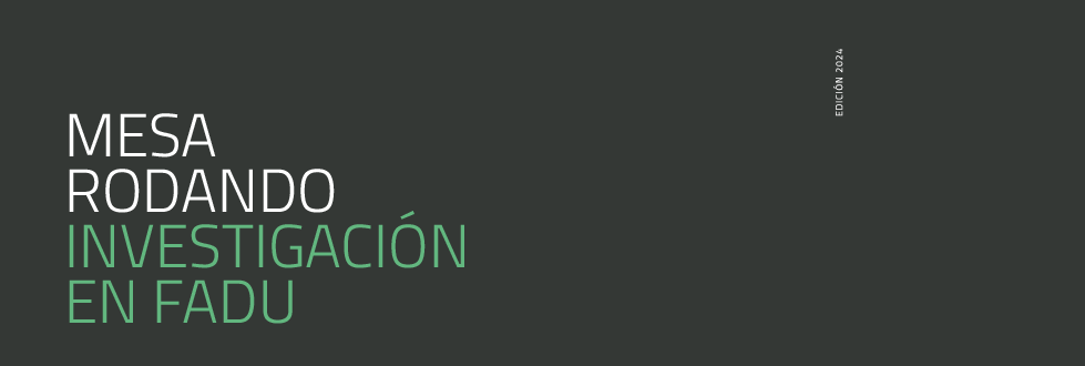 #caption-1 Mesa rodando: investigación en FADU