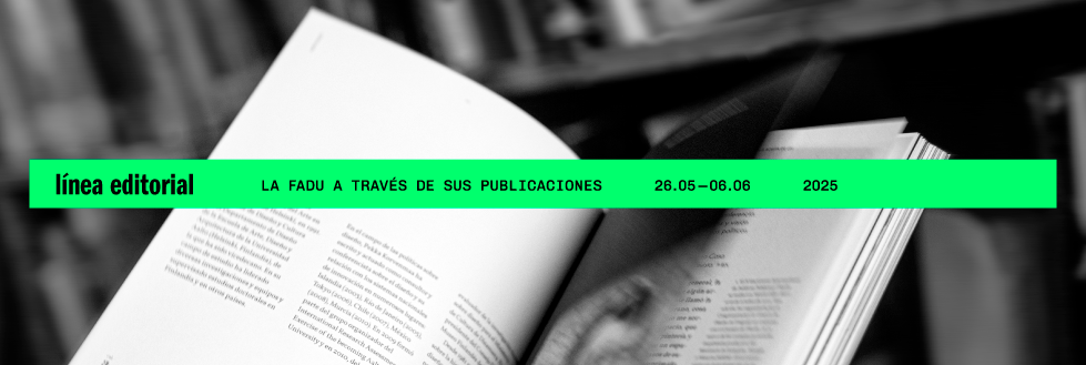 Exposición: Línea editorial. La FADU a través de sus publicaciones